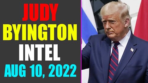 JUDY BYINGTON INTEL: RESTORED REPUBLIC VIA A GCR UPDATE AS OF AUG 10, 2022 - TRUMP NEWS