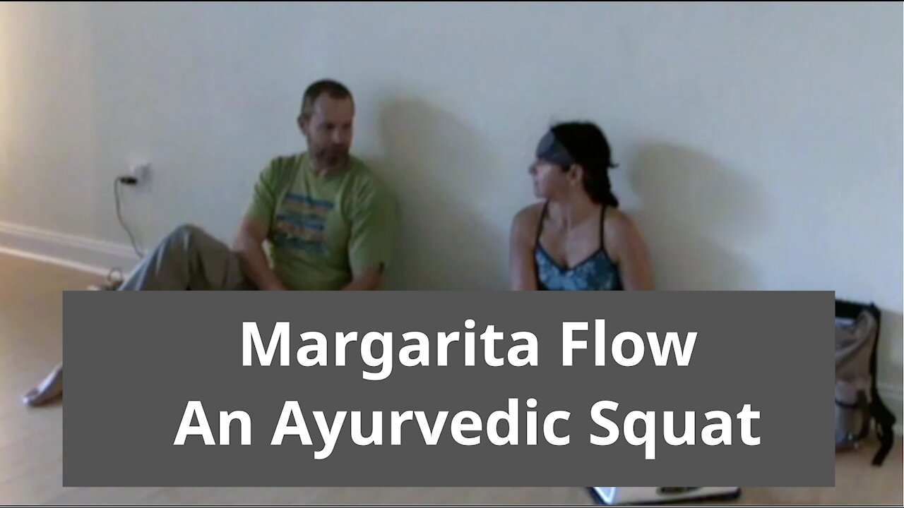 Margarita Flow | An Ayurvedic Squat