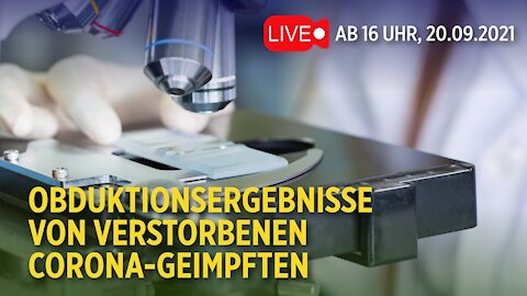 Live: Pathologen enthüllen Obduktionsergebnisse von verstorbenen Corona-Geimpften