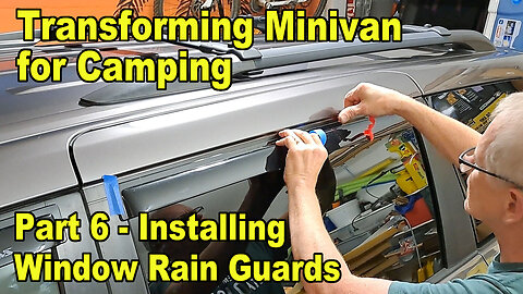 Transforming Minivan for Camping Part 6 - Installing Window Rain Guards