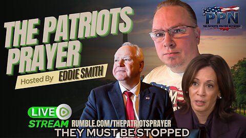 The Patriots Prayer Tim Walz and Kamala Are Pushing To End Our Union