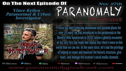 Vince Kelien - Paranormal & Urban Investigator - Nov 28, 2023