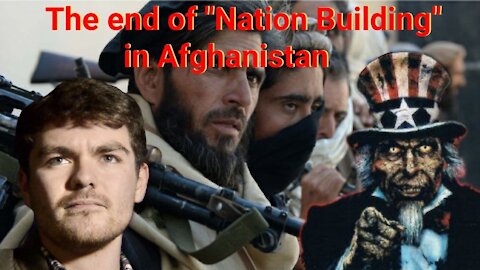 Nick Fuentes || The end of "Nation Building" in Afghanistan