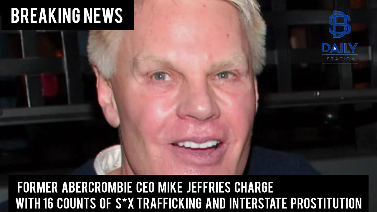 Former Abercrombie CEO Mike Jeffries charged with 16 counts of s*x trafficking|Breaking|