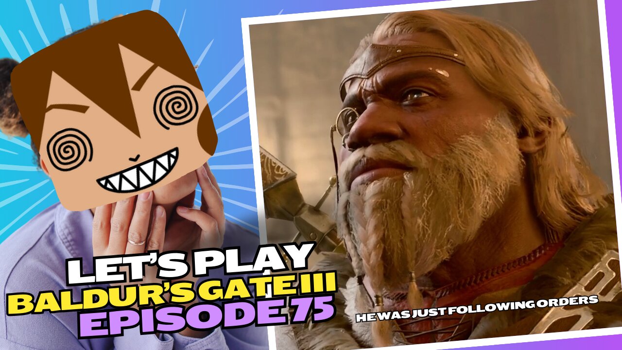 Let's Play BG3 Ep 75: Doing the Bidding of the B🐶tch Queen