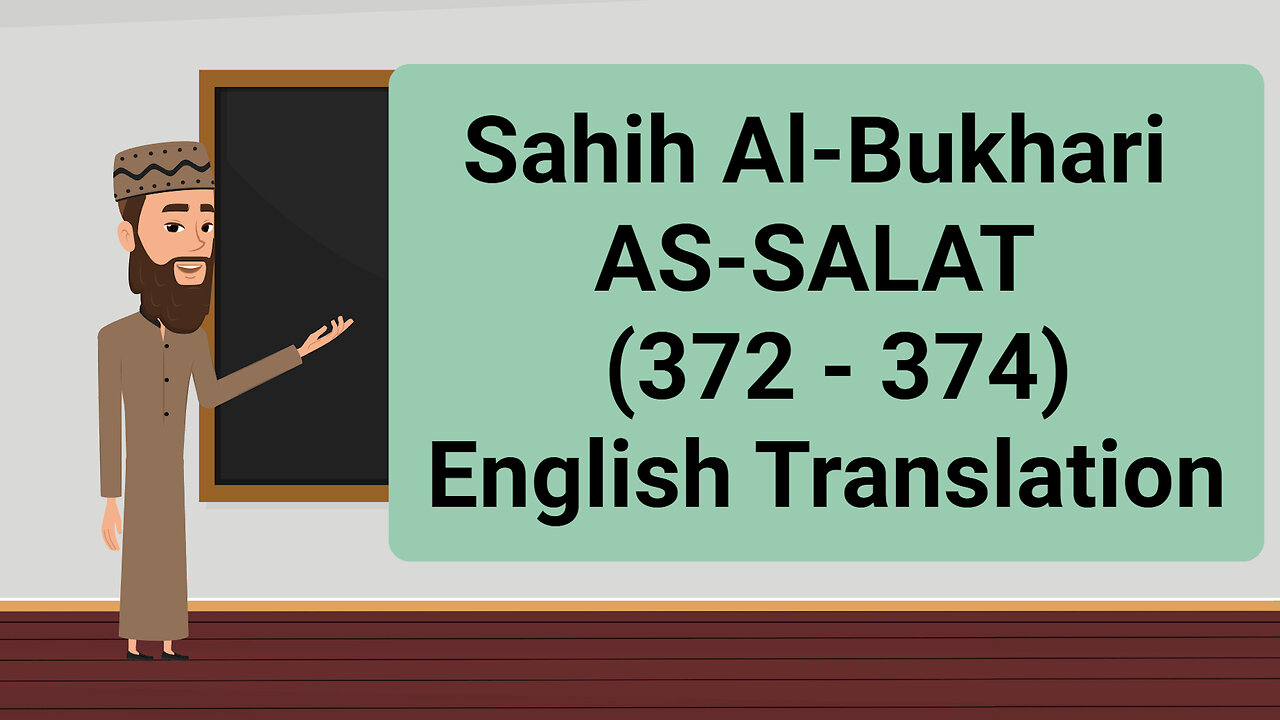 Sahih Al-Bukhari - AS-SALAT (The Prayer) - (372 - 374) || English Translation ||