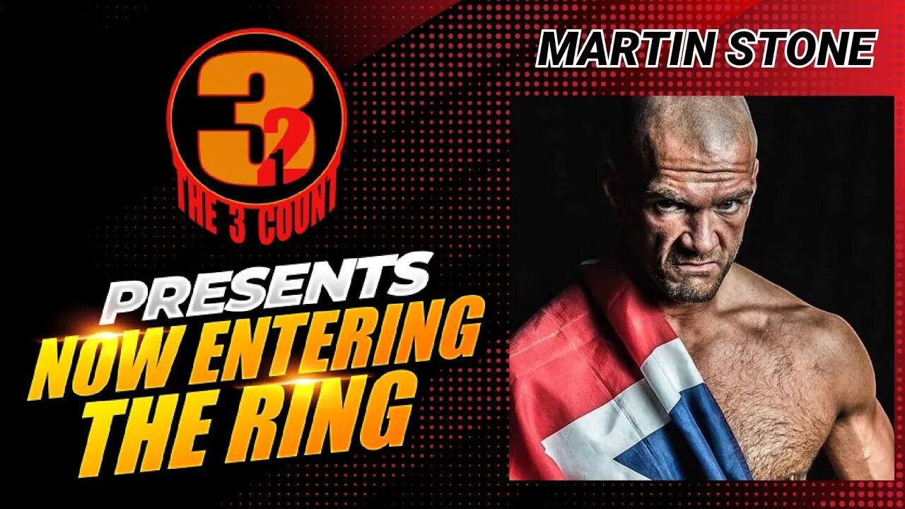 #310 MARTIN STONE IS NOW ENTERING THE RING