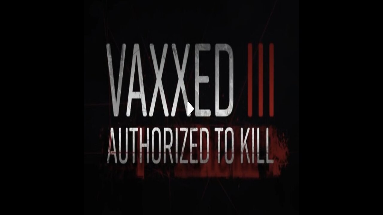 Oct. 7, 2024 PM / Vaxxed 3 ~ "Authorized to Kill"...