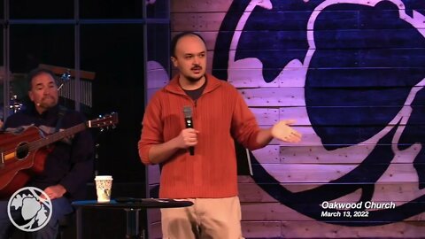Oakwood Church 3-13-22