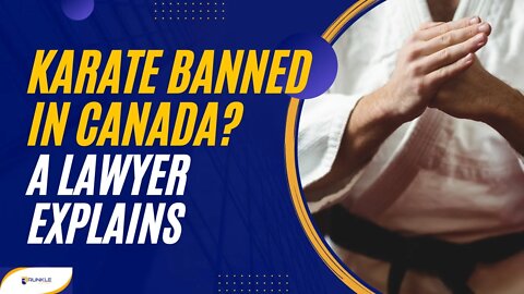 Canadian Law Bans Karate Tournament -- A Lawyer Explains