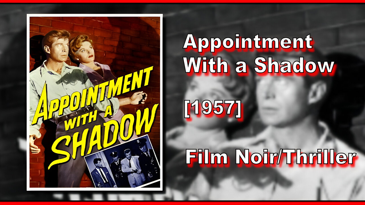 Appointment With a Shadow (1957) | FILM NOIR/THRILLER | FULL MOVIE