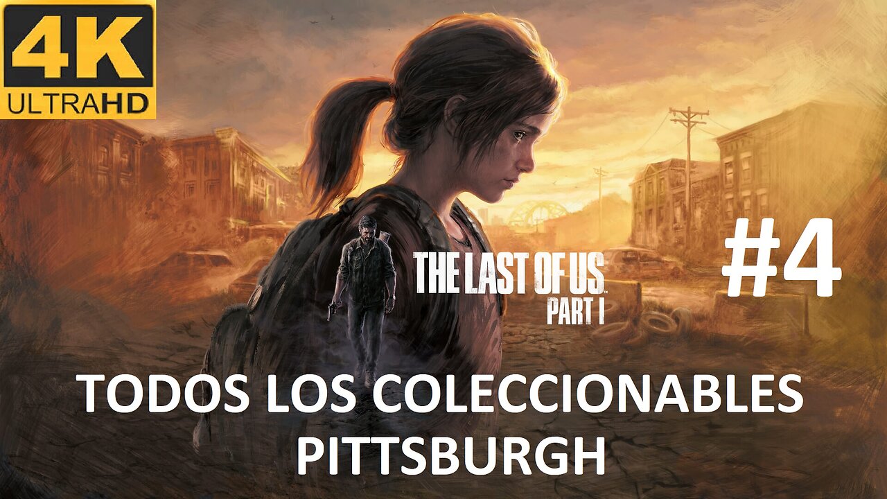 THE LAST OF US PARTE 1 - Pittsburgh (TODOS LOS COLECCIONABLES) #4 [4k60]