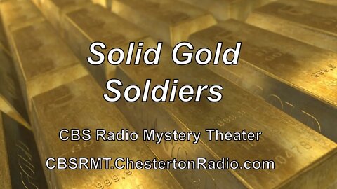 Solid Gold Soldiers - CBS Radio Mystery Theater