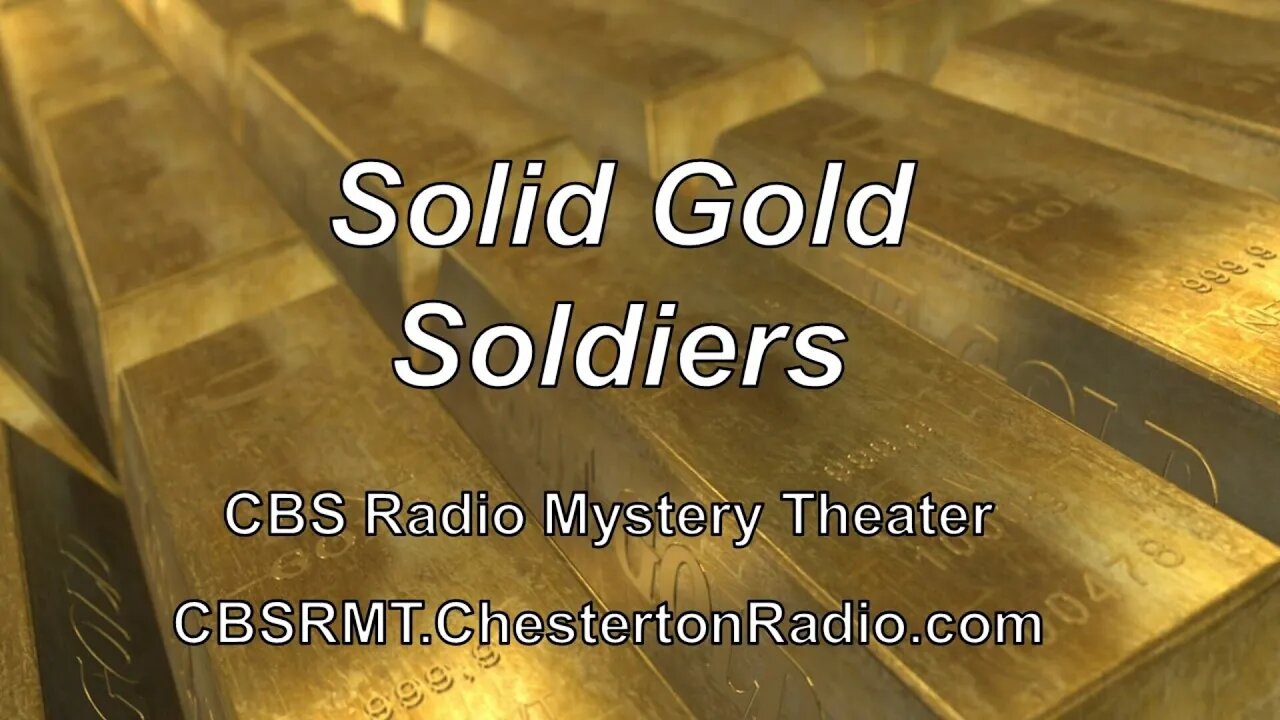 Solid Gold Soldiers - CBS Radio Mystery Theater