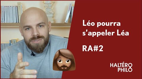 LÉO POURRA S'APPELER LÉA (ou l'inverse... et c'est le progrès) | RA#2 🇨🇭