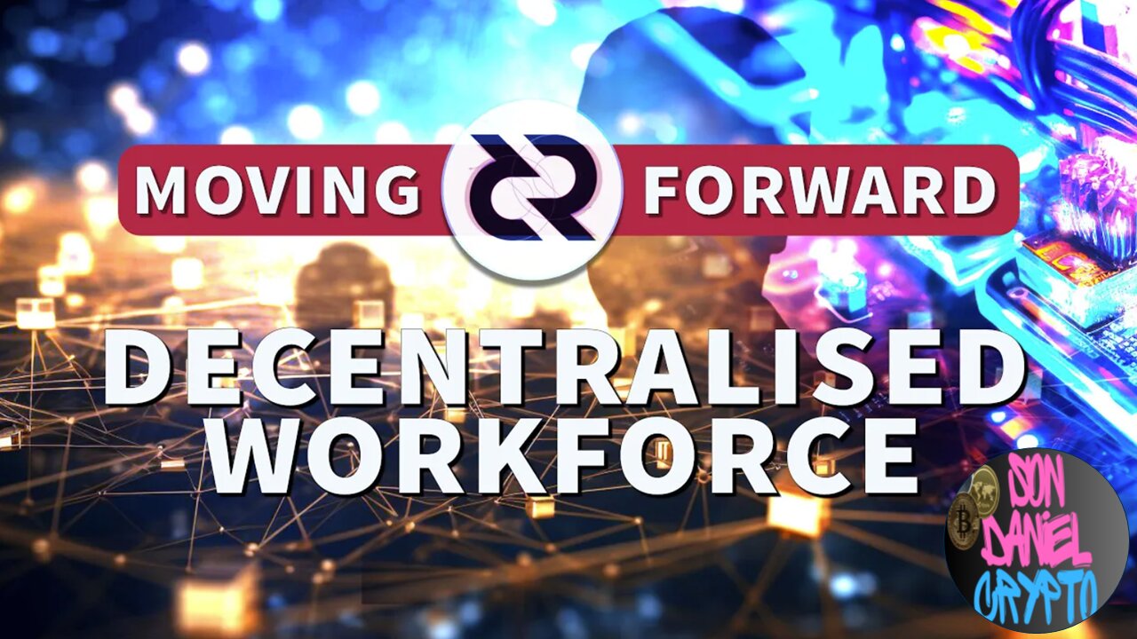 Building a decentralised workforce - Moving Forward