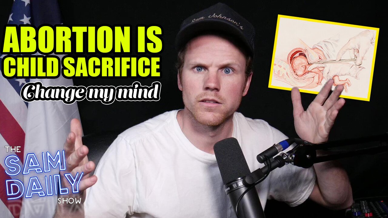 Abortion is Child Sacrifice - Change my mind | sDs #8