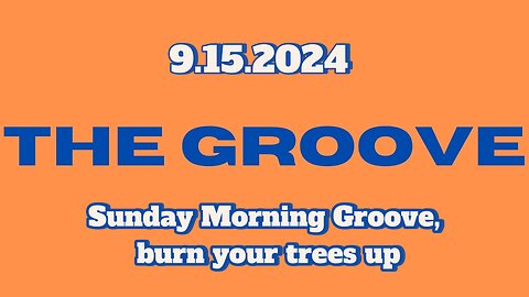 9.15.2024 - Groovy Jimmy Corporation - Sunday Morning Groove, burn your trees up