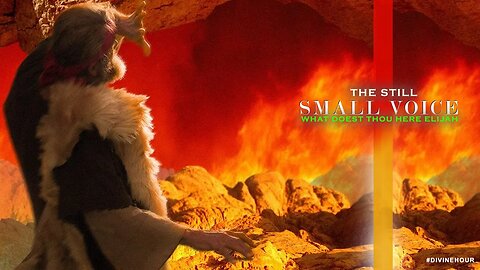 THE STILL SMALL VOICE - WHAT DOEST THOU HERE ELIJAH | SUNDAY NOT THE LORD'S DAY?