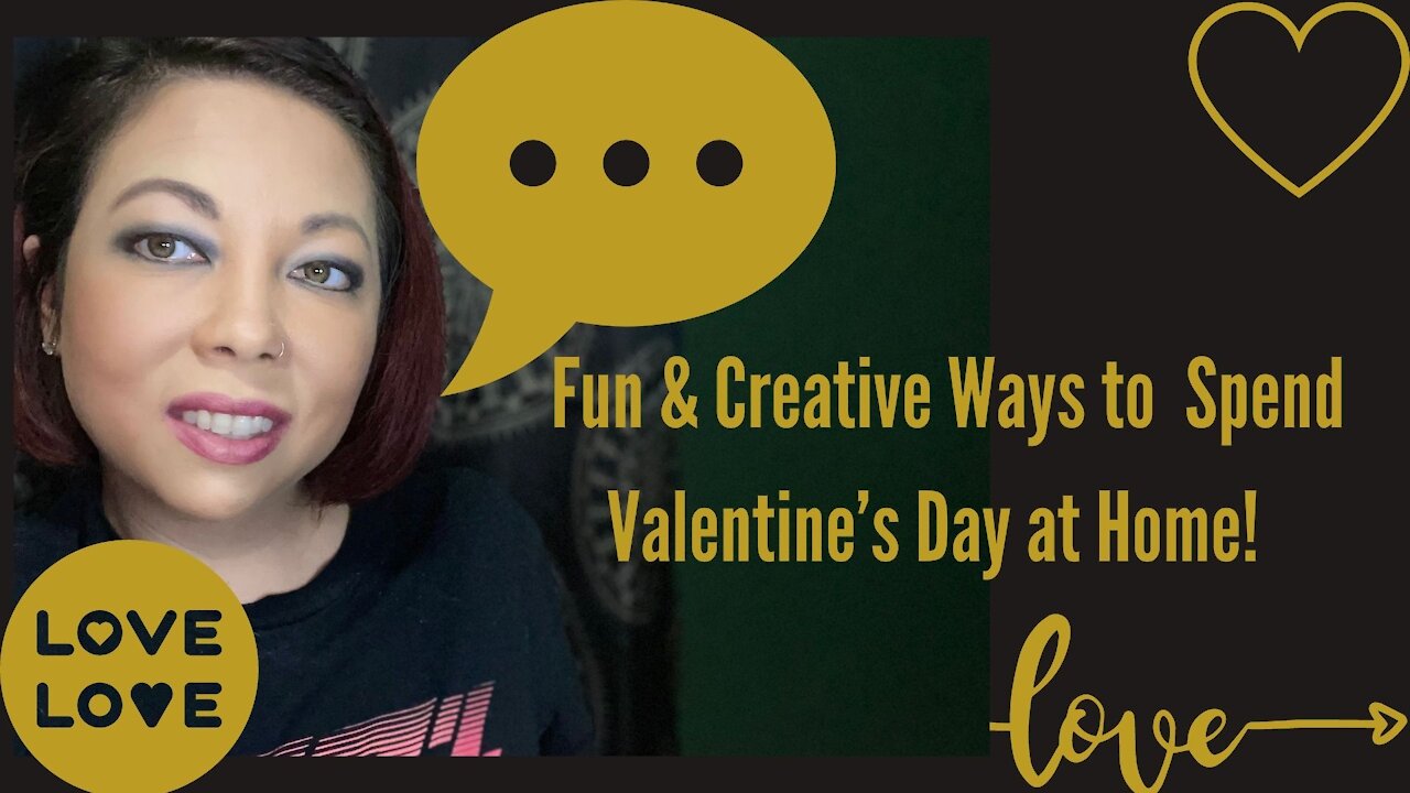 Fun & Creative Ways to Spend Valentine's Day at Home!