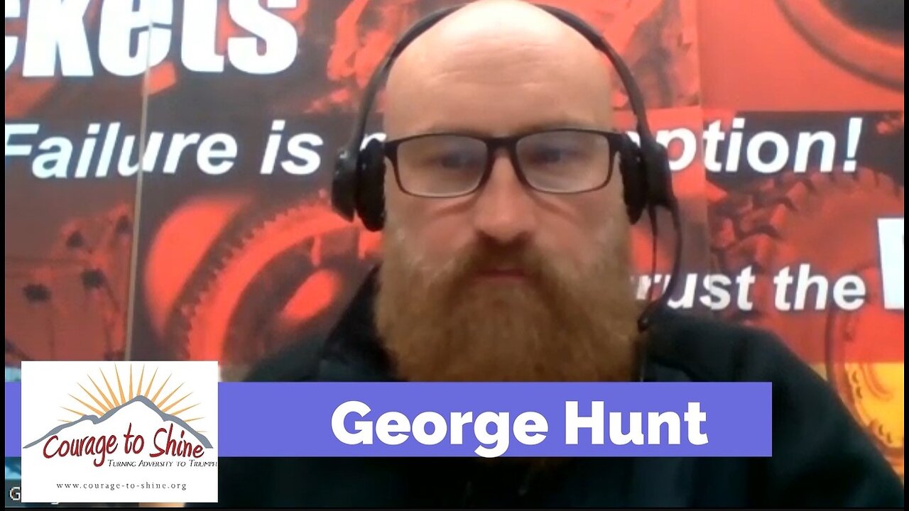 George Hunt - Courage to Shine - Jan 2024