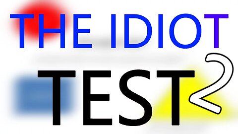 The Idiot Test 2