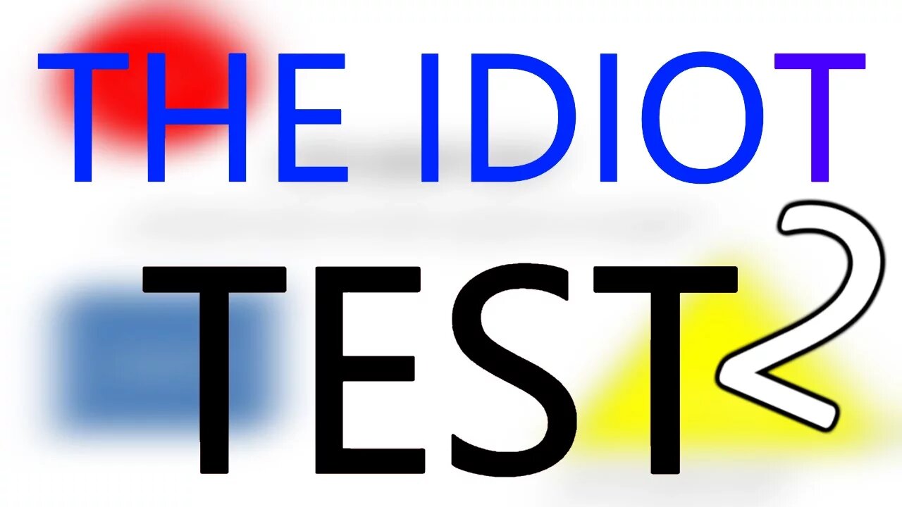 The Idiot Test 2