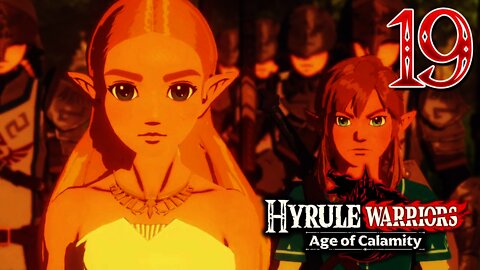 Hyrule Warriors Age of Calamity - Part 19 - All of Hyrule United