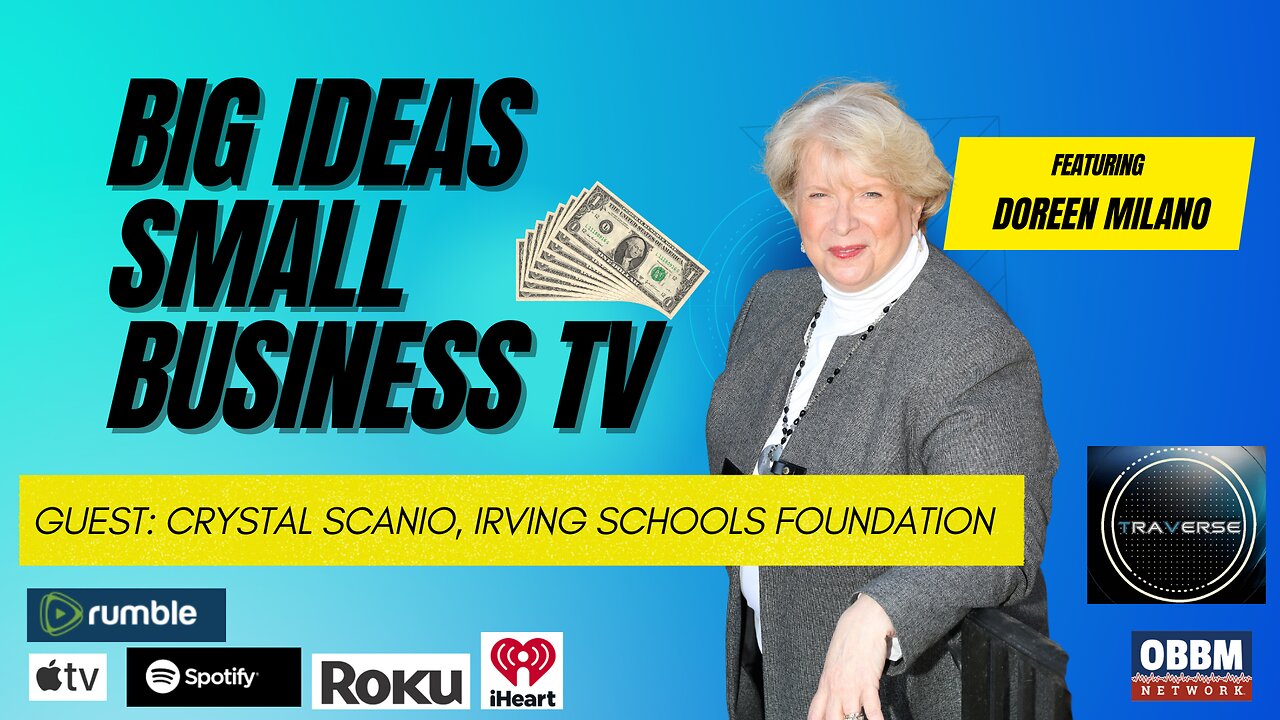 Challenges and Opportunity with Irving Schools Foundation! Big Ideas, Small Business TV