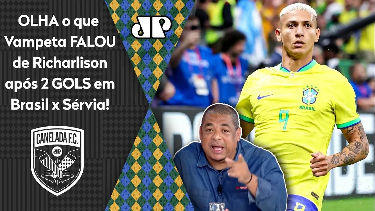 "EU TE FALO! Eu ACHEI que o Richarlison iria..." OLHA como Vampeta ABRIU O JOGO após Brasil x Sérvia