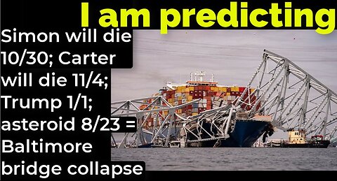 I am predicting: Simon will die 10/30; Carter 11/4; Trump 1/1; asteroid 8/23 = Baltimore bridge