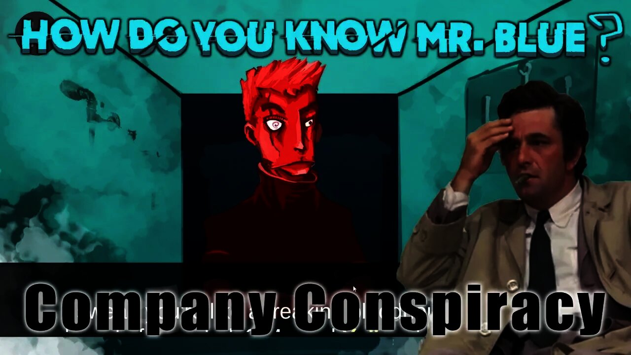 How Do You Know Mr. Blue? - Company Conspiracy