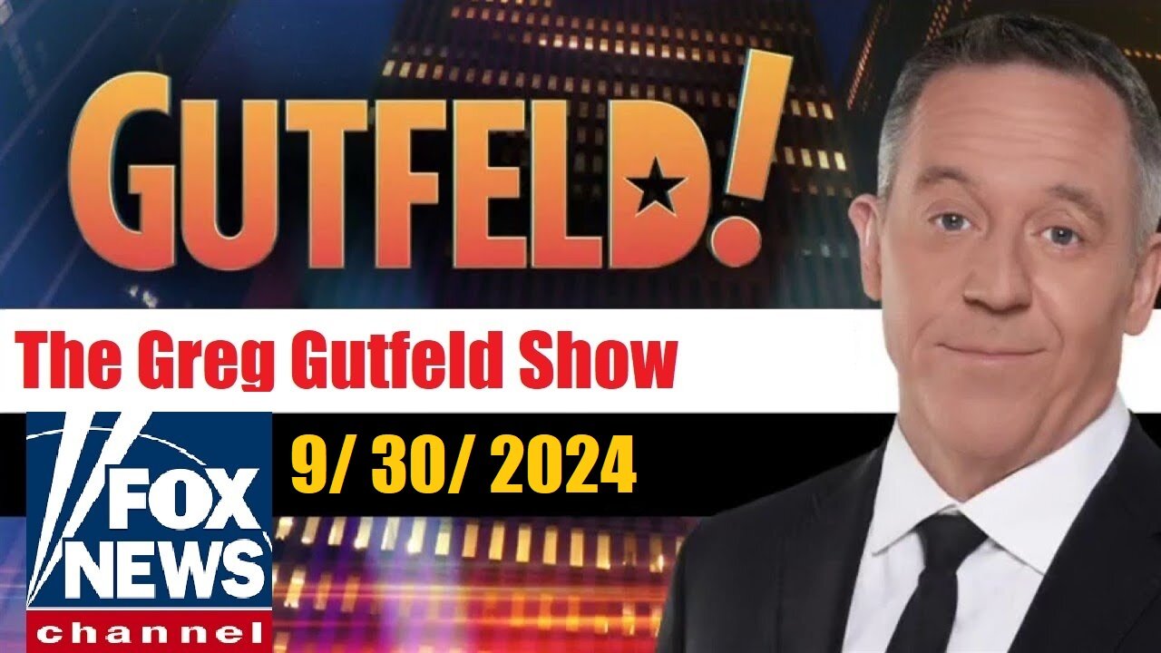 Gutfeld! Gutfeld! (Full Episode) | September 30, 2024