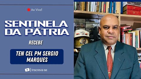 Sentinela da Pátria recebe o Ten Cel PM Sérgio Marques