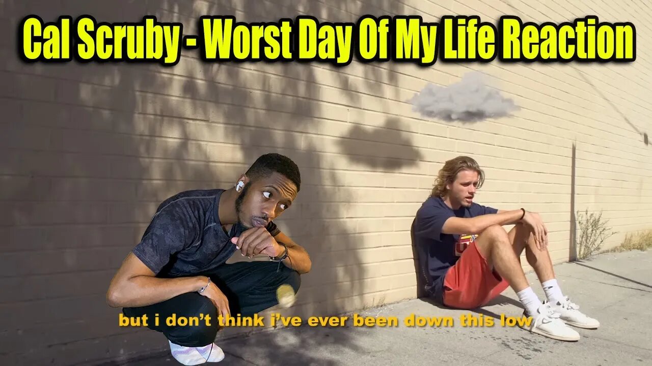 YOU HAVE A BAD DAY! | Cal Scruby - Worst Day Of My Life | Reaction