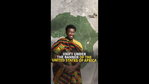 UNIFY UNDER THE BANNER OF THE UNITED STATES OF AFRICA