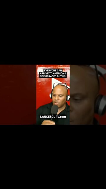 "EVERYONE CAN ARRIVE TO AMERICA & BE EMBRACED BUT US!" | @LANCESCURV