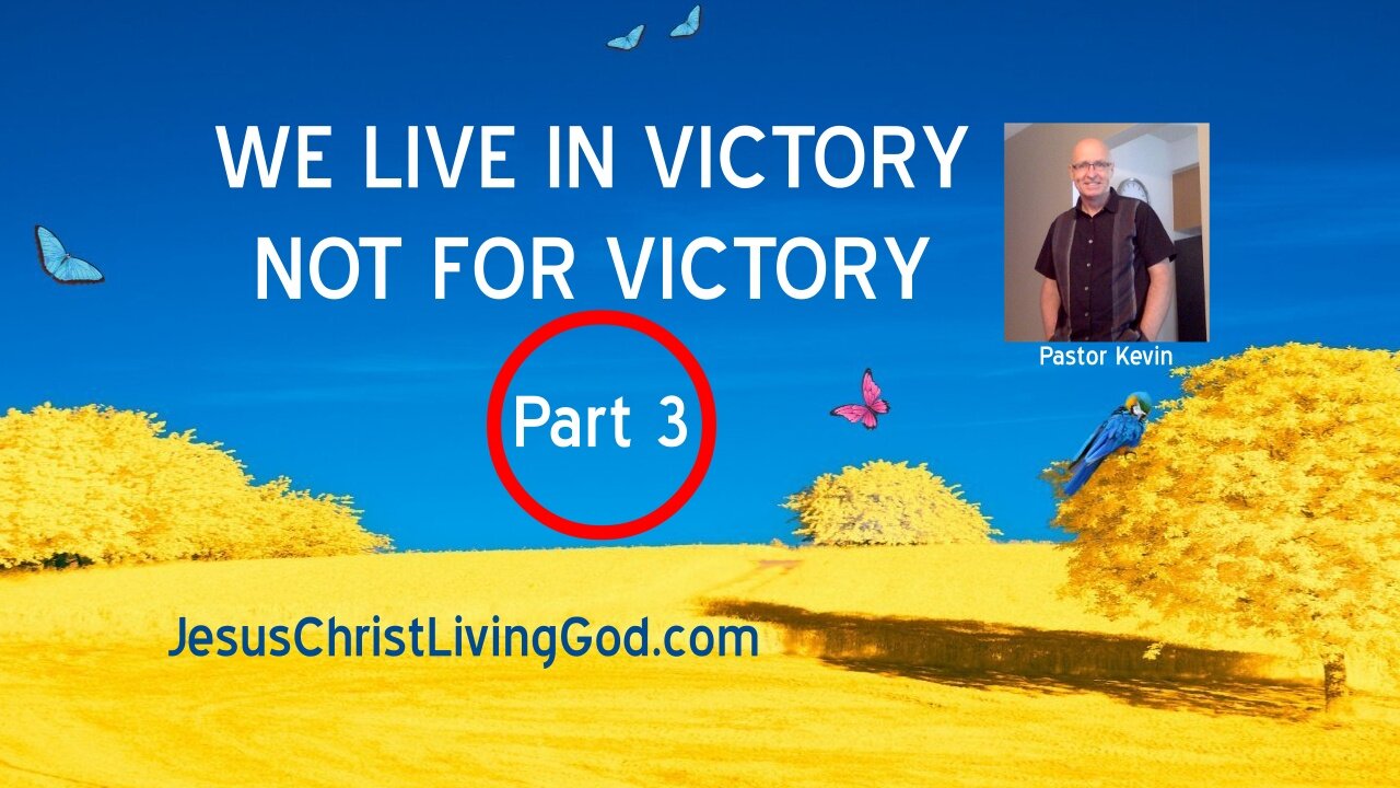 Part3 - WE LIVE IN VICTORY NOT FOR VICTORY - CONNECTING THE DOTS TO CATAPULT YOUR FAITH