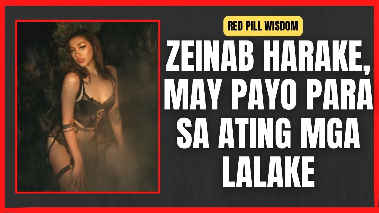 Ako rin may payo kay Zeinab Harake | RED PILL WISDOM