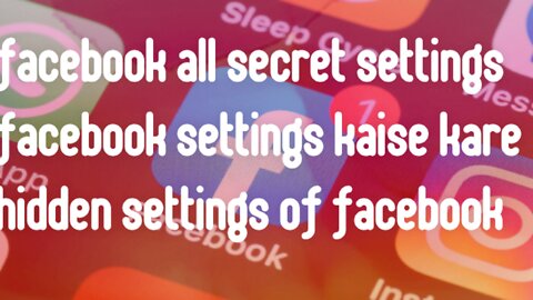 Facebook all secrets setting