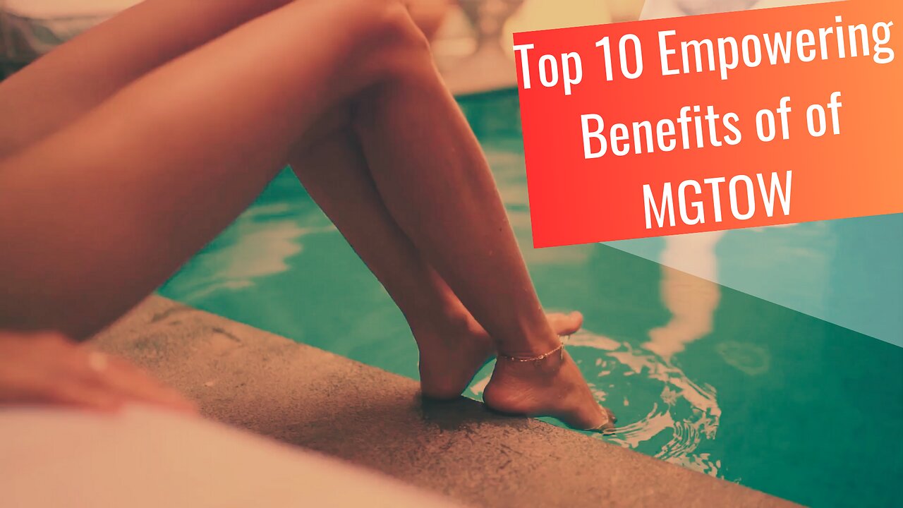 Top 10 Empowering Benefits of of MGTOW: A Deep Dive