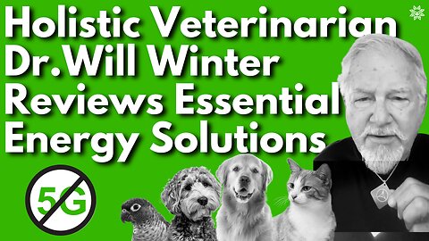 Holistic Veterinarian Dr. Will Winter's Testimonial | Essential Energy Solutions