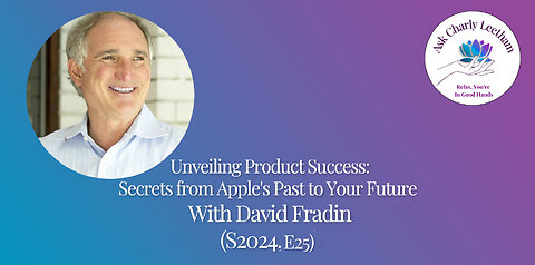 Unveiling Product Success: Secrets from Apple's Past to Your Future - With David Fradin (S2024, E25)