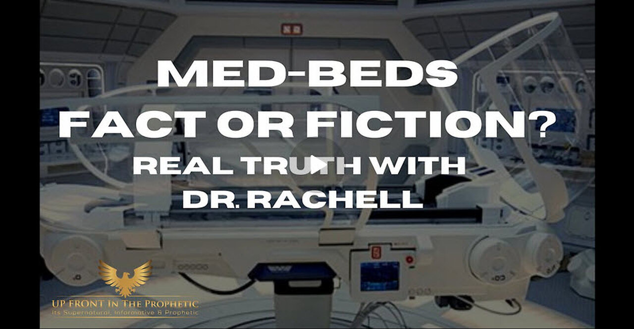 Med-Beds, Fact or Fiction? Real TRUTH with Dr. Rachell