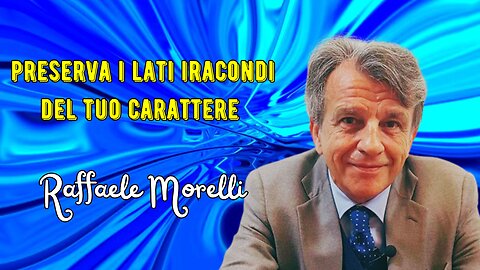 Preserva anche i lati iracondi e irascibili del tuo carattere secondo Morelli