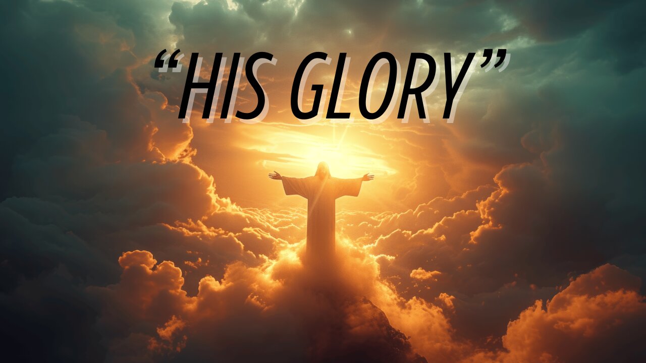 His Glory | August 22, 2024