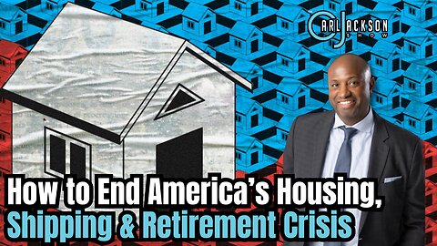 How to End America’s Housing, Shipping & Retirement Crisis