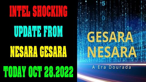 INTEL SHOCKING UPDATE FROM NESARA GESARA TODAY OCT 28.2022 !!!