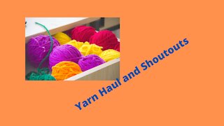 Yarn Haul and Shoutouts