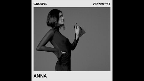 ANNA @ Groove Podcast #161